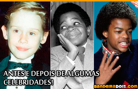 Antes e depois de algumas celebridades