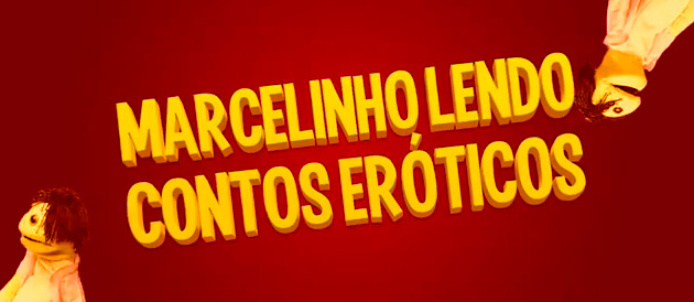 Marcelinho lendo contos eróticos