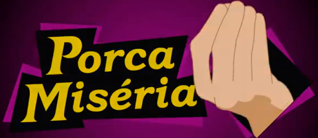 porca miséria