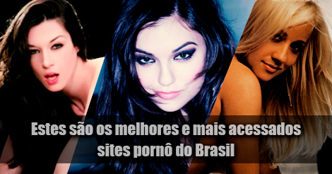 Estes são os melhores sites pornô do Brasil Bandeira Dois
